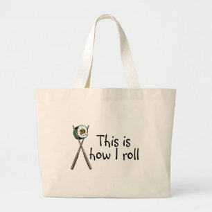 This Is How I Roll Sushi Large Tote Bag