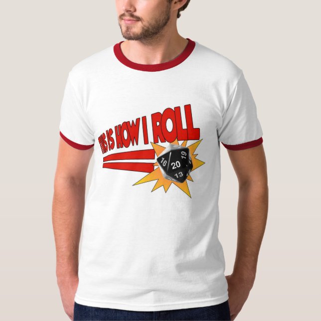 This is How I Roll T-Shirt (Front)