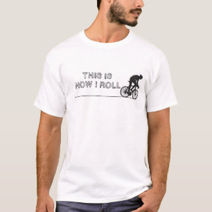 This Is How I Roll T-Shirt