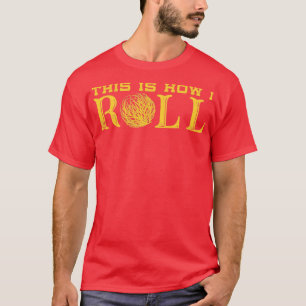This is how I Roll Texas Tumbleweed T-Shirt