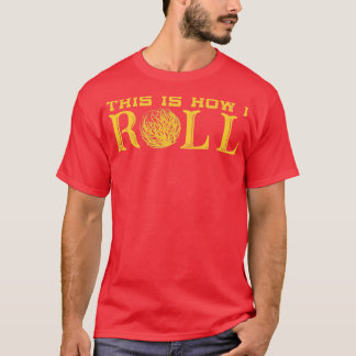 This is how I Roll Texas Tumbleweed T-Shirt