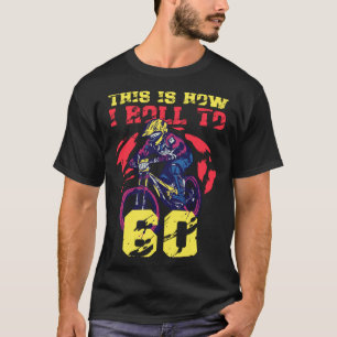 This Is How I Roll To 60 T-Shirt