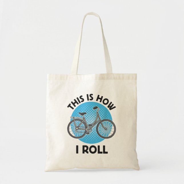 This is how I roll Tote Bag (Front)