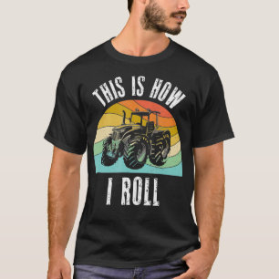 This Is How I Roll Tractor Farming Rancher Pulling T-Shirt