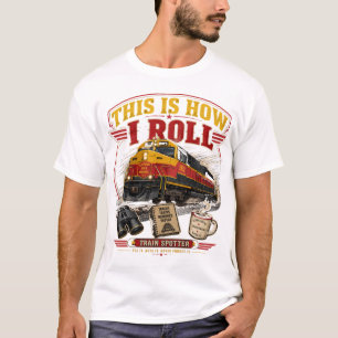 This Is How I Roll Train Spotter T-Shirt Funny