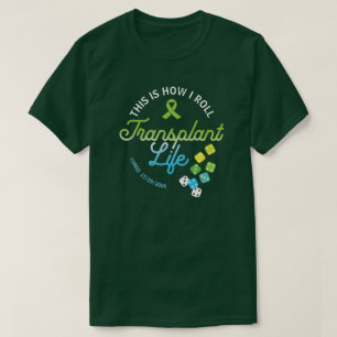 This Is How I Roll Transplant Life Custom T-Shirt