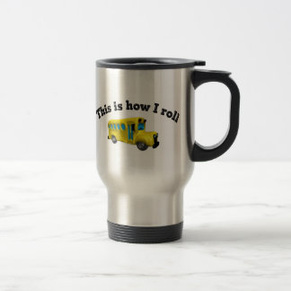 This is how I roll travel mug