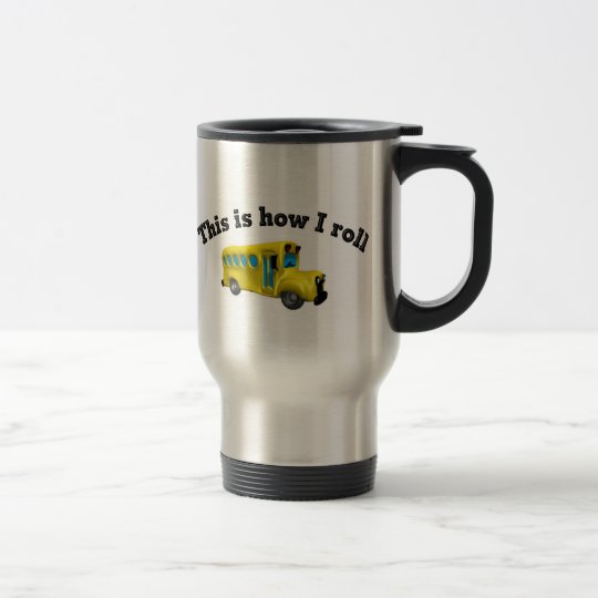 This is how I roll travel mug