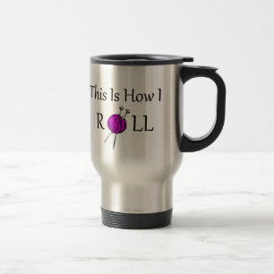 This Is How I Roll Travel Mug