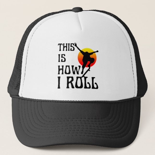 This is how i roll trucker hat (Front)