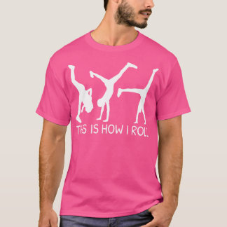 This Is How I Roll twheel Funny T-Shirt