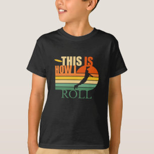 This is How I Roll  Ultimate Frisbee T-Shirt