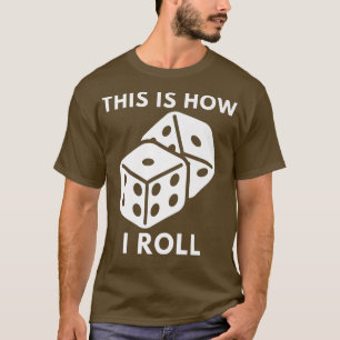 This Is How I Roll Vintage Casino Dice Game Night T-Shirt