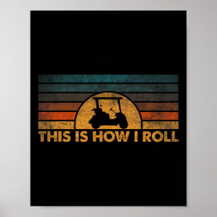 This Is How I Roll Vintage Golf Cart 1 Poster