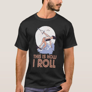 This Is How I Roll Wakeboarding Wakeboard Wake T-Shirt