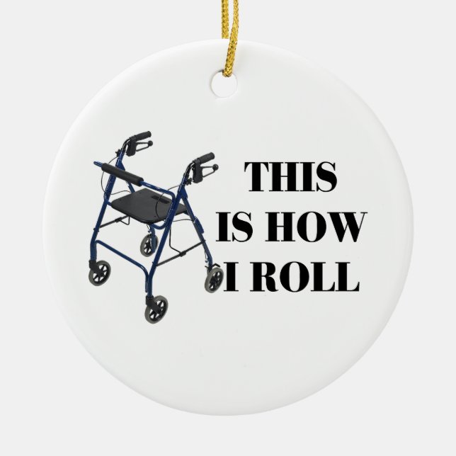 This Is How I Roll Walker Ceramic Tree Decoration (Front)