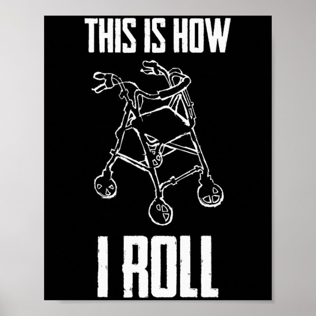 This Is How I Roll Walker Senior Citizen Funny Pun Poster (Front)