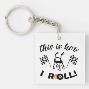 "This Is How I Roll!“/Walker with wheels T-Shirt Key Ring