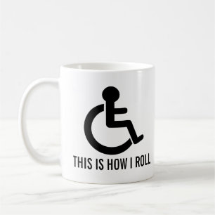This is How I Roll Wheelchair Coffee Mug