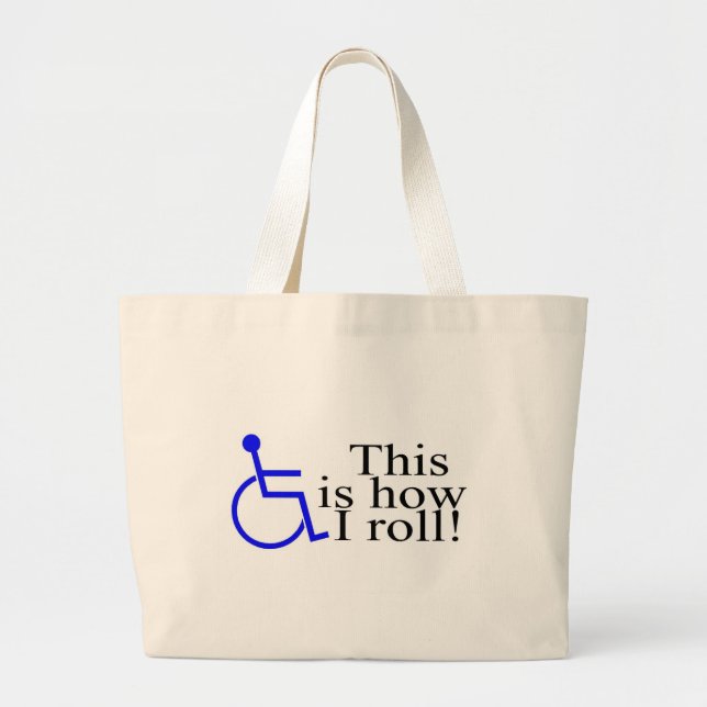 This Is How I Roll Wheelchair Large Tote Bag (Front)