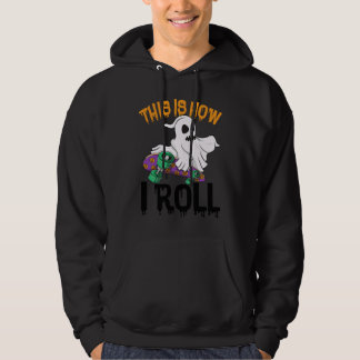 This Is How I Roll  Women Ghost Scary Halloween Da Hoodie