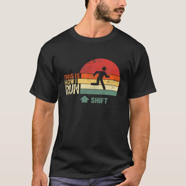 This Is How I Run, Game Gamer Gaming T-Shirt (Front)