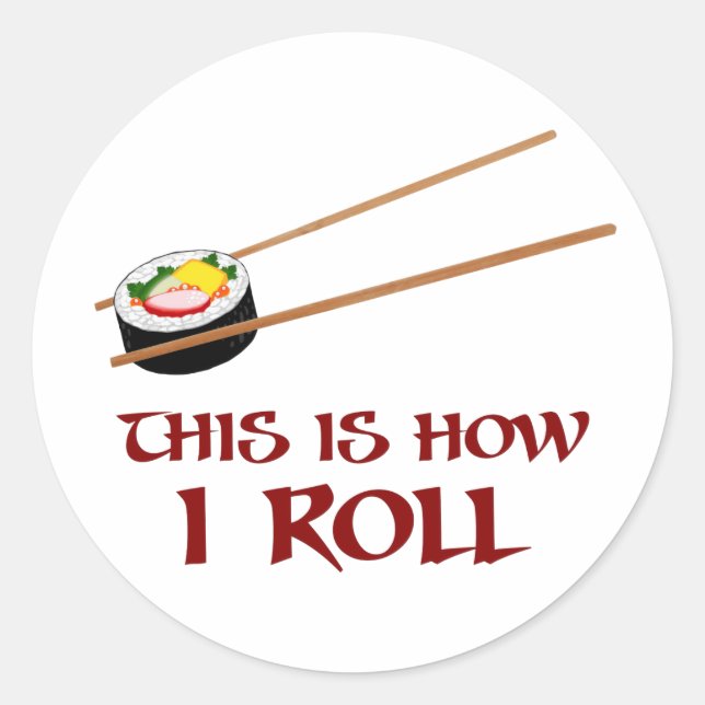 This Is How I Sushi Roll Classic Round Sticker (Front)