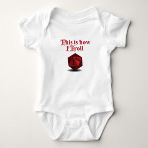 This is how I Troll - Critical Hit RPG Dice Baby Bodysuit