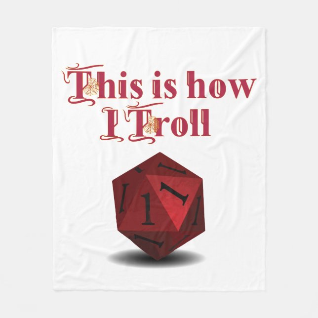 This is how I Troll - Critical Hit RPG Dice Fleece Blanket (Front)