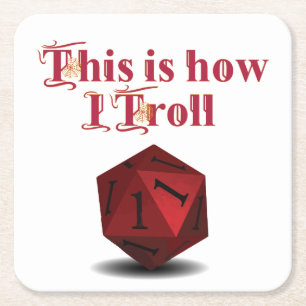 This is how I Troll - Critical Hit RPG Dice Square Paper Coaster