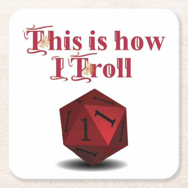 This is how I Troll - Critical Hit RPG Dice Square Paper Coaster (Front)