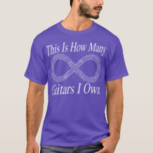 This Is How Many Guitars I Own infinity Musician G T-Shirt