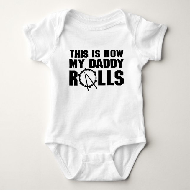 This Is How My Daddy Rolls Drummer Baby Bodysuit (Front)