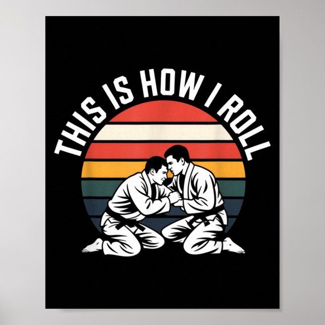 This is How Roll Funny BJJ Brazilian Jiu Jitsu Poster (Front)