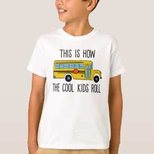 This is How the Cool Kids Roll - Funny School Bus T-Shirt