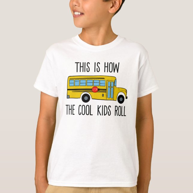 This is How the Cool Kids Roll - Funny School Bus T-Shirt (Front)