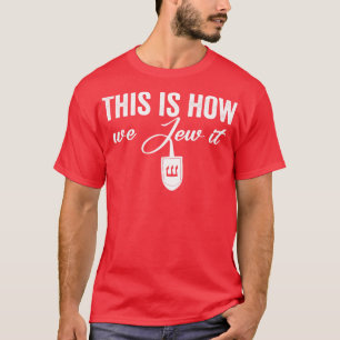 This is how we Jew it 1 T-Shirt