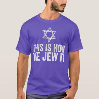 This Is How We Jew It Jewish Chanukah Dreidel Hann T-Shirt