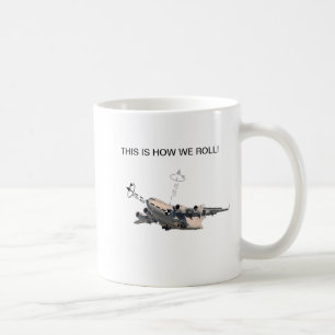 This is How We Roll C-17 Mug