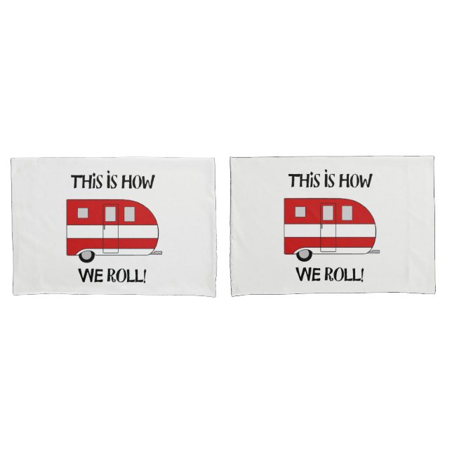"This Is How We Roll" Camper Pillow Cases (Front-Set)