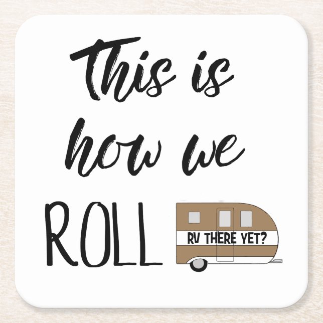 “This Is How We Roll” Camper Square Paper Coaster (Front)
