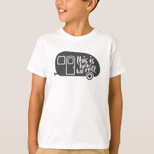 This Is How We Roll Caravan Camping Funny Slogan T-Shirt