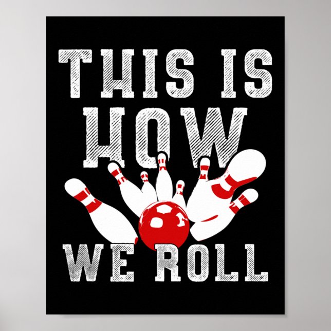 This Is How We Roll Funny Bowling  Poster (Front)