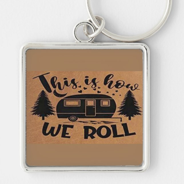 **THIS IS HOW WE ROLL**  KEYCHAIN (Front)