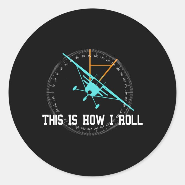 This Is How We Roll Pilo Aeroplane Aircraft Classic Round Sticker (Front)