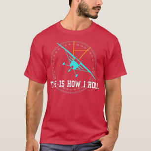 This Is How We Roll Pilot  Funny Aeroplane Aircraf T-Shirt