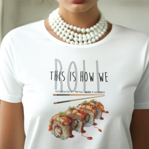 This is how we roll Sushi Adult Birthday T-Shirt