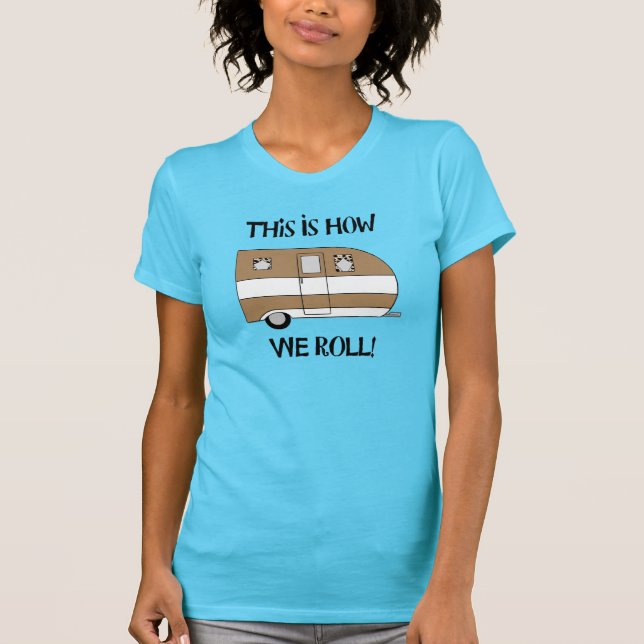 "This Is How We Roll" T-Shirt (Front)