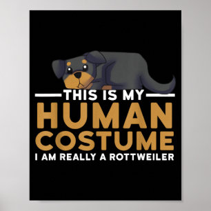 This Is Human Costume A Rottweiler Dog Halloween Poster