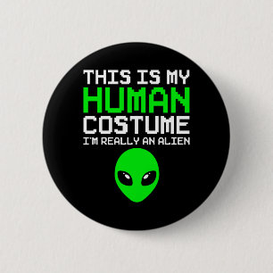 This Is Human Costume An Alien Funny Halloween 6 Cm Round Badge